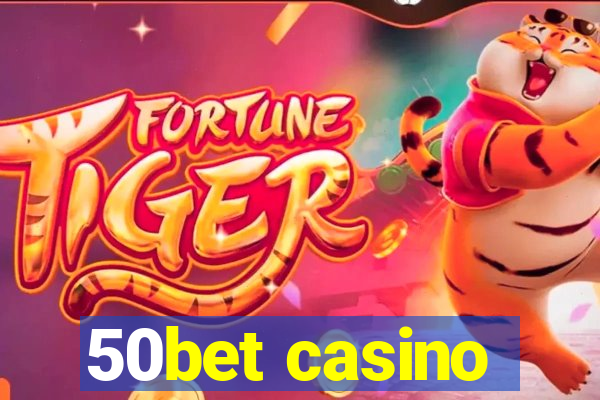 50bet casino